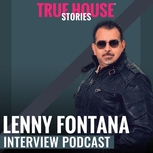 True House Stories interview podcast hosted by Lenny Fontana