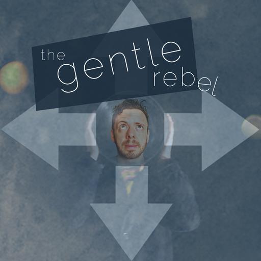 The Gentle Rebel Podcast