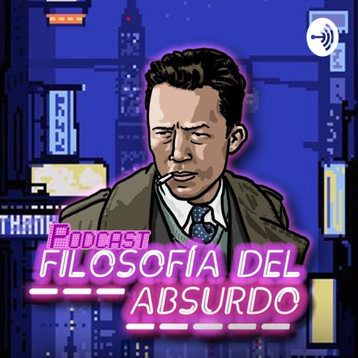 Filosofía del Absurdo Podcast