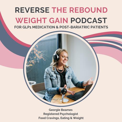 Reverse The Rebound Weight Gain Podcast