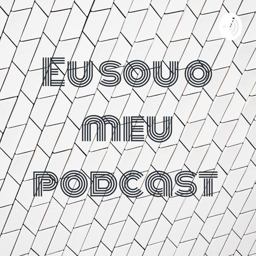 Eu sou o meu podcast