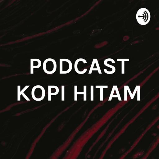 PODCAST KOPI HITAM