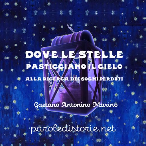 Dove le stelle pasticciano il cielo - alla ricerca dei sogni perduti