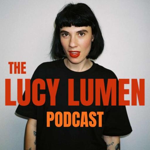 The Lucy Lumen Podcast