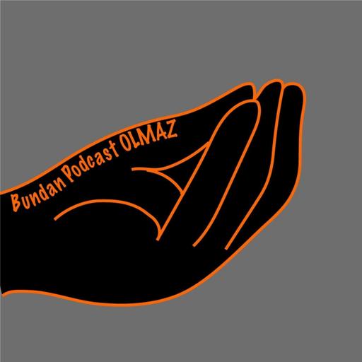Bundan Podcast olmaz!