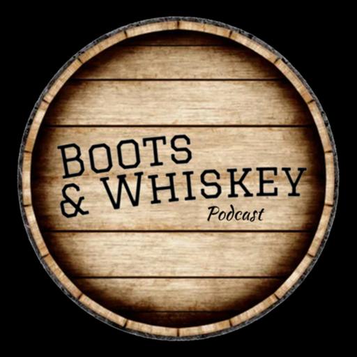 Boots &amp; Whiskey Podcast