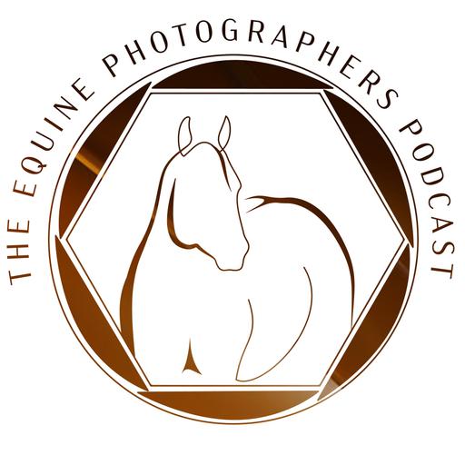 Equine Photographers Podcast
