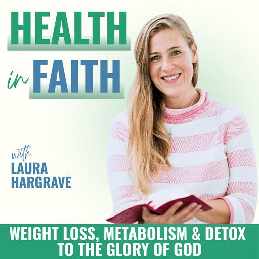 Health in Faith | How to Lose Weight, Metabolism, Detox, Bible Verse for Health