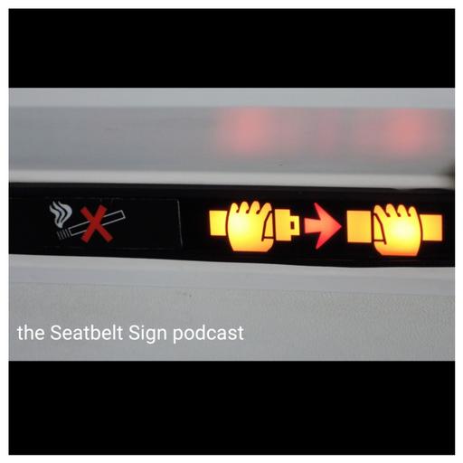 The Seatbelt Sign Podcast