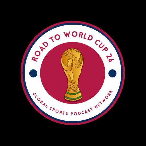The Road to World Cup 26 Podcast
