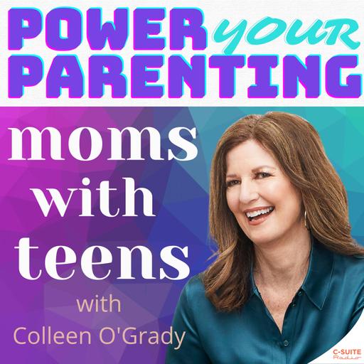 Power Your Parenting: Moms With Teens