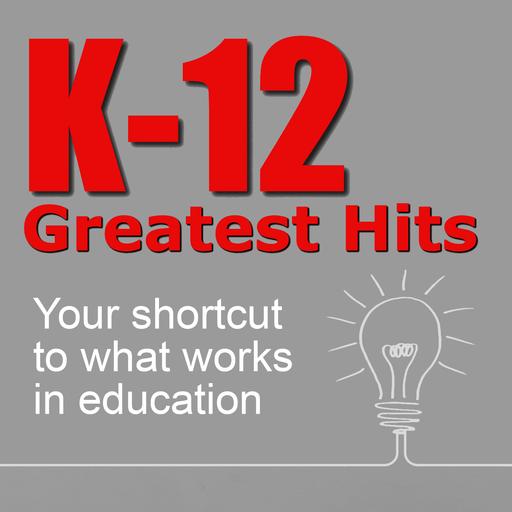 K-12 Greatest Hits: The Best Ideas in Education