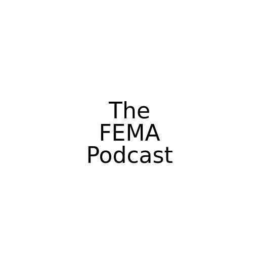 The FEMA Podcast