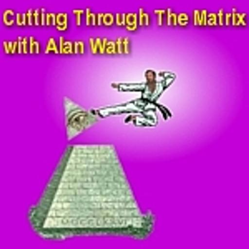 Cutting Through the Matrix with Alan Watt Podcast (.xml Format)