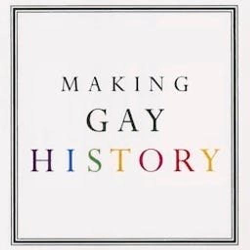 Making Gay History | LGBTQ Oral Histories from the Archive