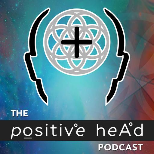 The Positive Head Podcast