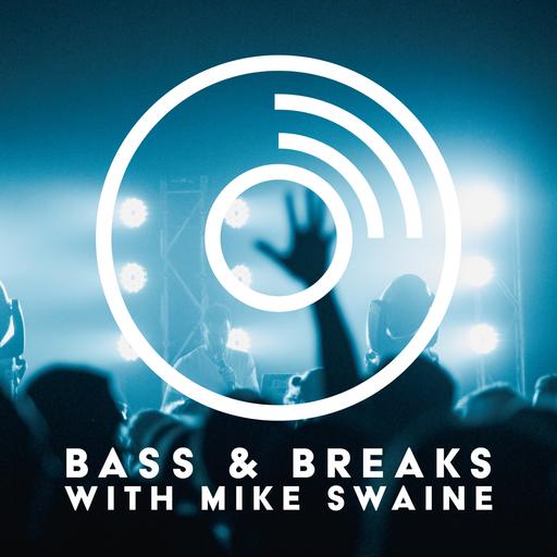 Bass & Breaks with Mike Swaine