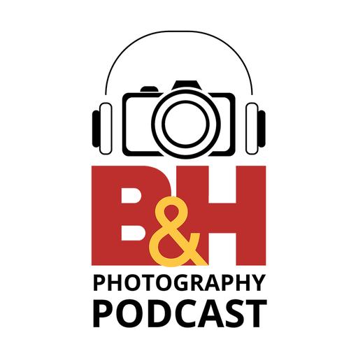 B&H Photography Podcast