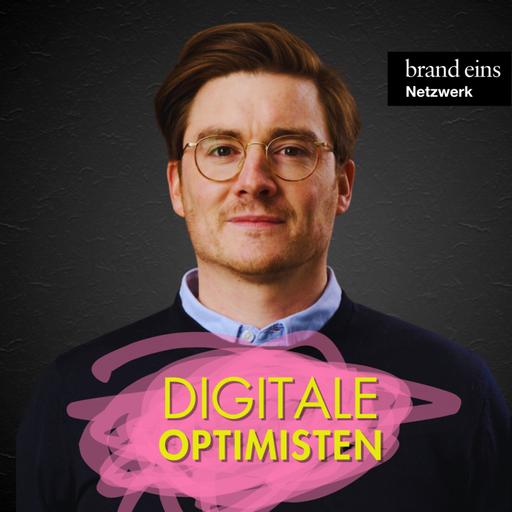 Digitale Optimisten | Geschäftsideen, Tech-Talk, Interviews