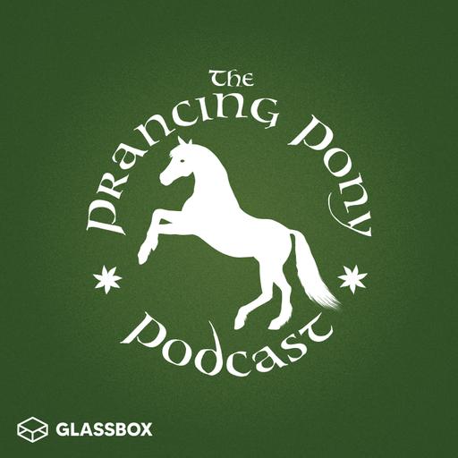 The Prancing Pony Podcast