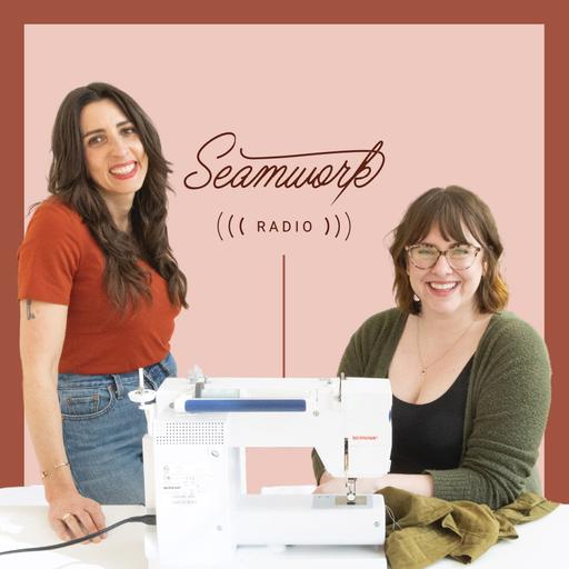 Seamwork Radio: Sewing and Creativity