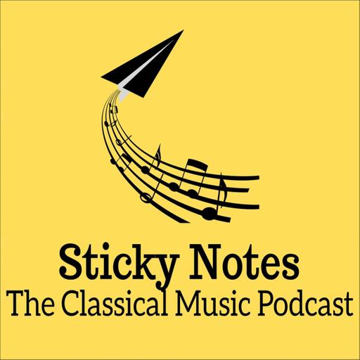 Sticky Notes: The Classical Music Podcast