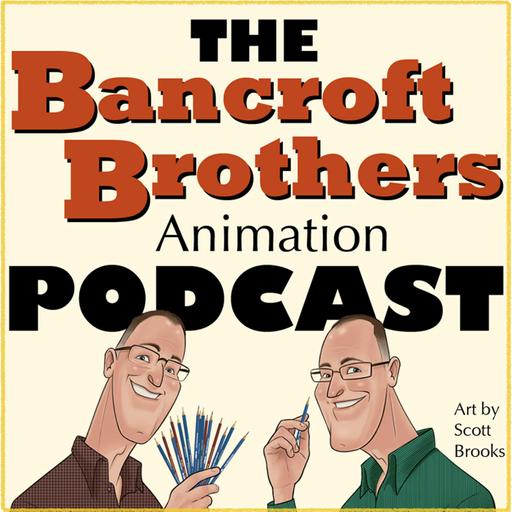 The Bancroft Brothers Animation Podcast