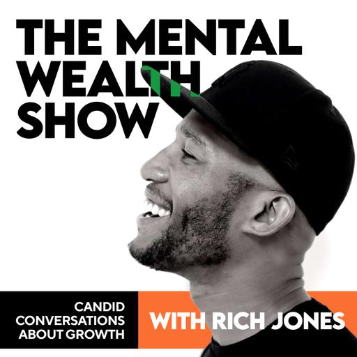 The Mental Wealth Show with Rich Jones