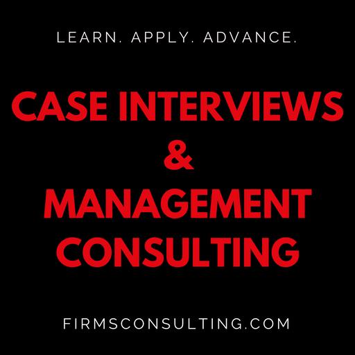 Case Interview Preparation & Management Consulting | Strategy | Critical Thinking