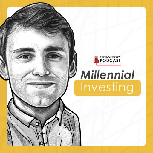 Millennial Investing - The Investor’s Podcast Network