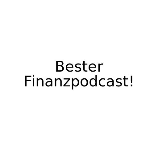 Bester Finanzpodcast!