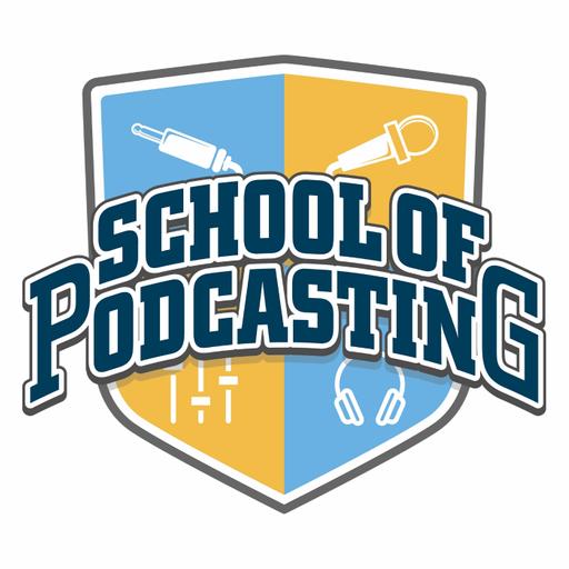 Podcasting School - From the School of Podcasting - Plan, Launch, Grow and Montize Your Podcast