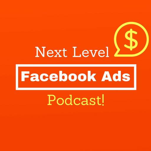 Next Level Facebook Ads Podcast