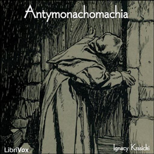 Antymonachomachia by Ignacy Krasicki (1735 - 1801)