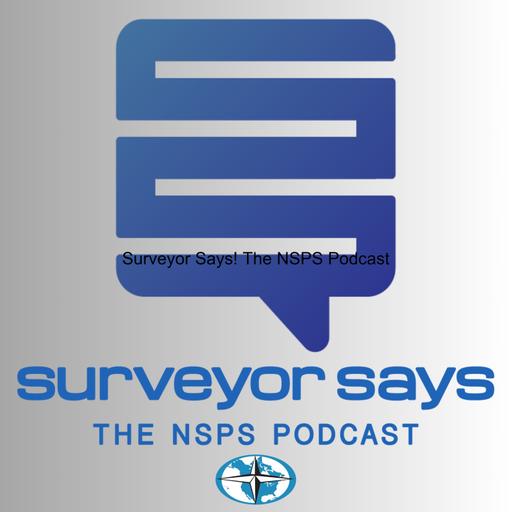 Surveyor Says! The NSPS Podcast