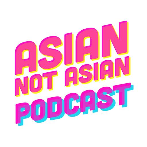 Asian Not Asian