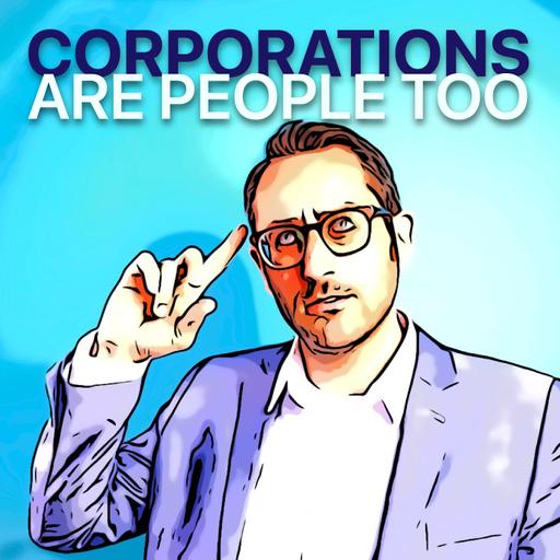 Corporations Are People Too