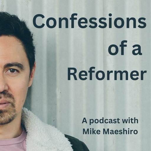 Confessions of A Reformer