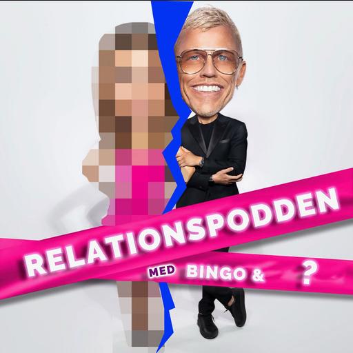 Relationspodden 2.0 - Med Bingo & Katrin