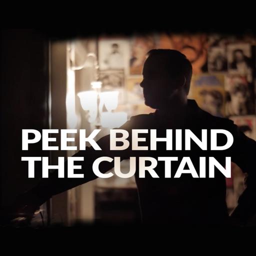 Peek Behind the Curtain