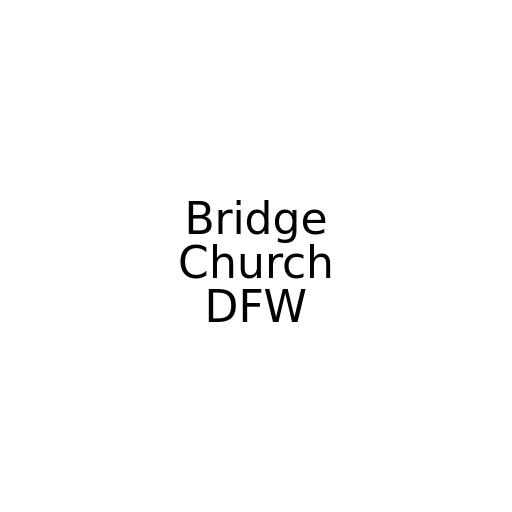 Bridge Church DFW