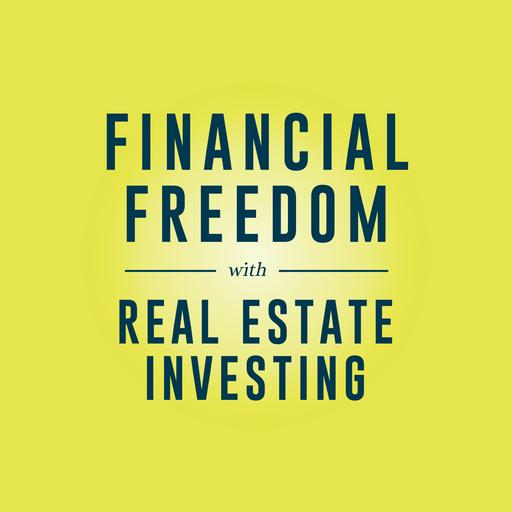 Financial Freedom with Real Estate Investing