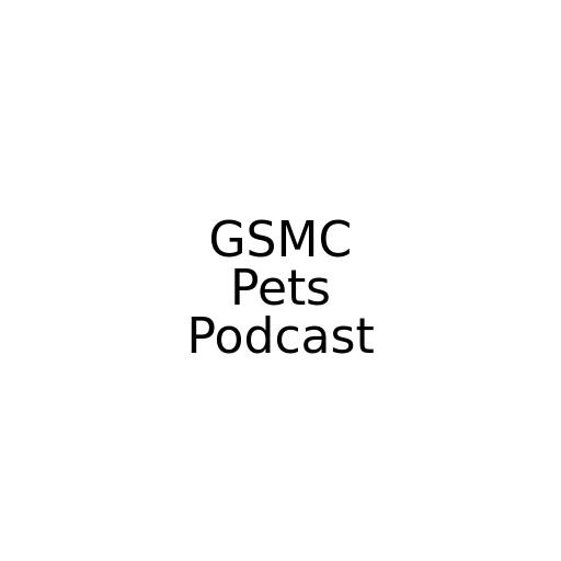 GSMC Pets Podcast