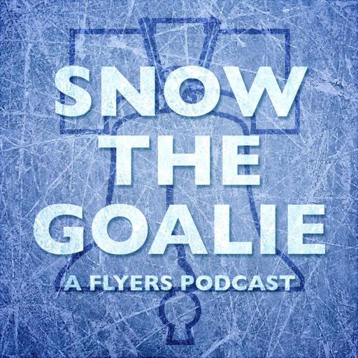 Snow The Goalie: A Flyers Podcast