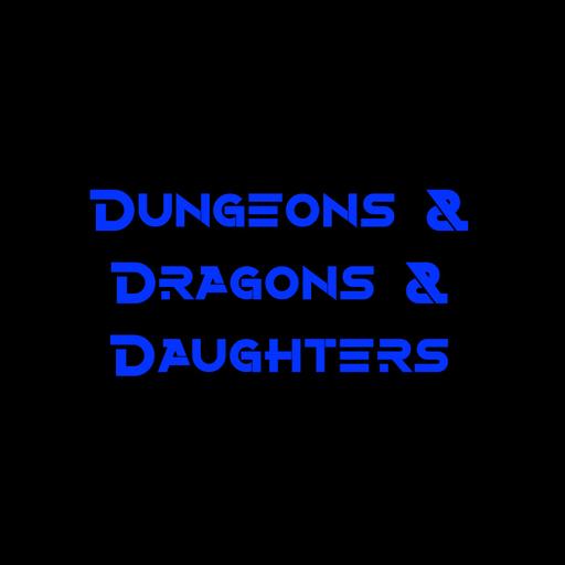 Dungeons & Dragons & Daughters
