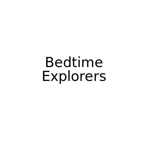 Bedtime Explorers