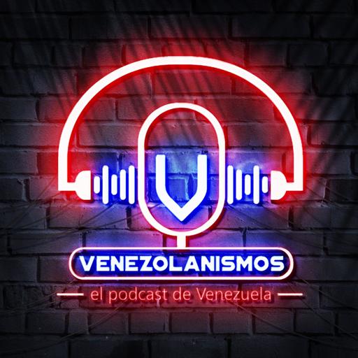 Venezolanismos El Podcast de Venezuela
