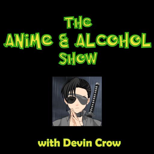 The Anime & Alcohol Show