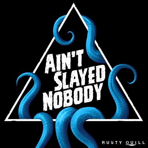 Ain't Slayed Nobody | Call of Cthulhu Actual Play