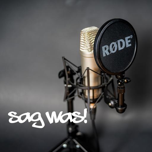 Sag was! Podcast